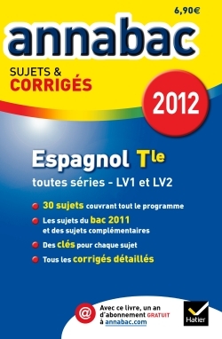 ANNABAC 2012 ESPAGNOL TEMINALE TOUTES SERIES SUJETS ET CORRIGES