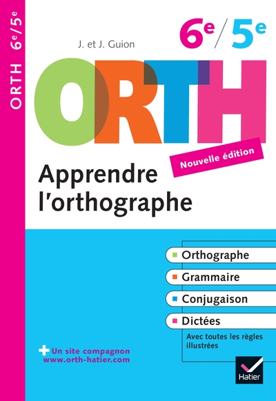 ORTH - APPRENDRE L´ORTHOGRAPHE 6E/5E, NOUVELLE EDITION 2009