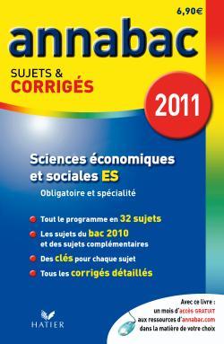 ANNABAC 2011 N9 SCIENCES ECONOMIQUES ET SOCIALES ES OBLIGATOIRE ET SPECIALITE SUJETS ET CORRIGES