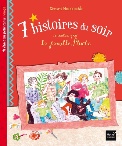 7 HISTOIRES RACONTEES PAR LA FAMILLE PLUCHE. IL ETAIT UN PETIT TOME ROUGE