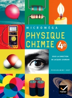 MICROMEGA PHYSIQUE-CHIMIE 4E - LIVRE DE L´ELEVE, ED. 2007