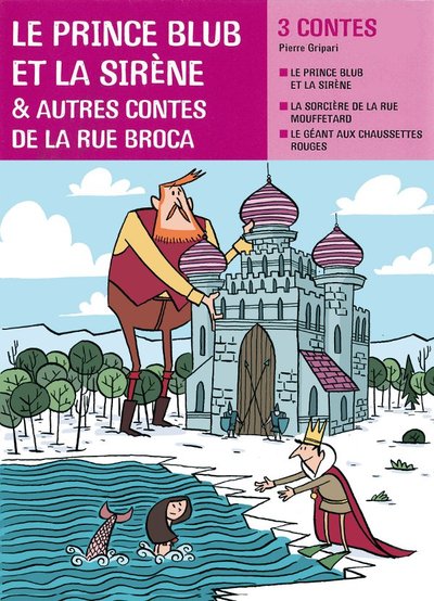 FACETTES BIBILOTHEQUE CE2, LE PRINCE BLUB ET LA SIRENE, ET AUTRES CONTES DE LA RUE BROCA - RECUEIL
