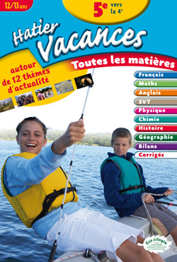 HATIER VACANCES - TOUTES LES MATIERES, 5EME VERS LA 4EME