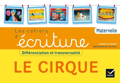 APPRENDRE A ECRIRE PS MS GS ASH LE CIRQUE ED. 2015 - CAHIER DE L´ELEVE