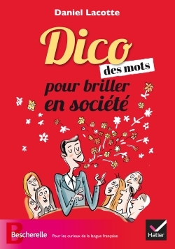 DICO DES MOTS POUR BRILLER EN SOCIETE