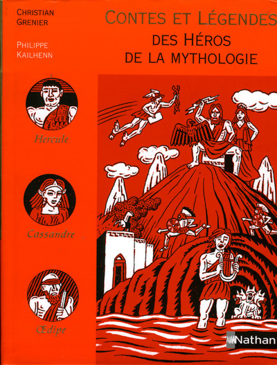 CONTES ET LEGENDES DES HEROS DE LA MYTHOLOGIE