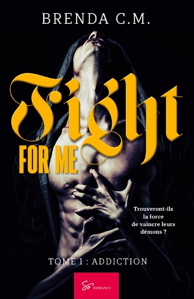 FIGHT FOR ME - TOME 1 - ADDICTION
