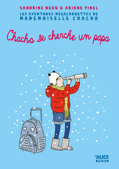 AVENTURES MEGACHOUETTES DE MADEMOISELLE CHACHA. EPISODE 2 : CHACHA SE CHERCHE UN PAPA (LES)