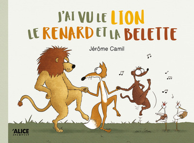 J´AI VU LE LION, LE RENARD ET LA BELETTE