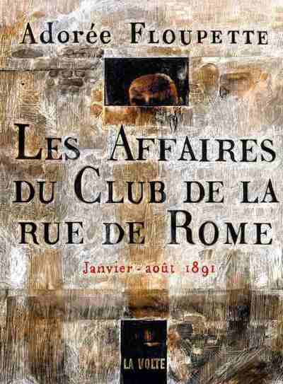 AFFAIRES DU CLUB DE LA RUE DE ROME - JANVIER-AOUT 1891