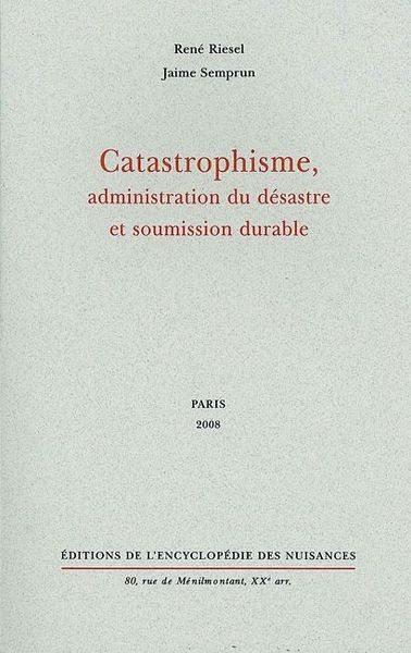 CATASTROPHISME,ADMINISTRATION DU DESASTRE ET SOUMISSIO-