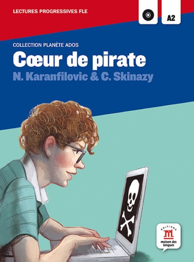 COEUR DE PIRATE - PLANETE ADOS - LECTURE FLE - A2