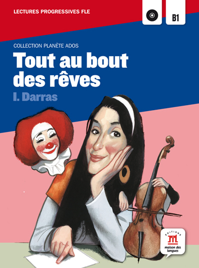 TOUT AU BOUT DES REVES - PLANETE ADOS LECTURES FLE B1