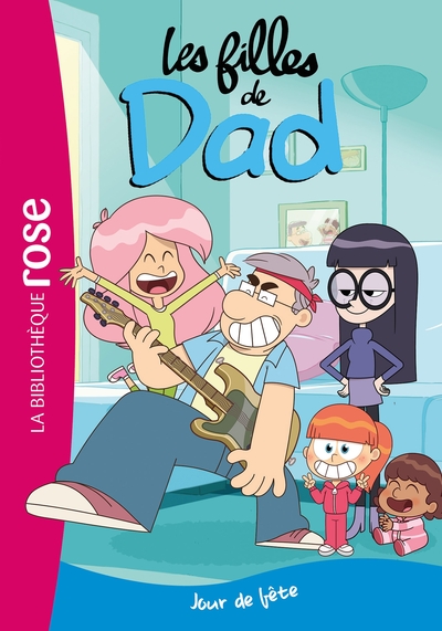 FILLES DE DAD - T02 - LES FILLES DE DAD 02 - JOUR DE FETE