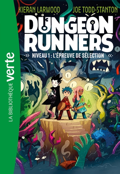DUNGEON RUNNERS - T01 - DUNGEON RUNNERS 01 - NIVEAU 1 : L´EPREUVE DE SELECTION