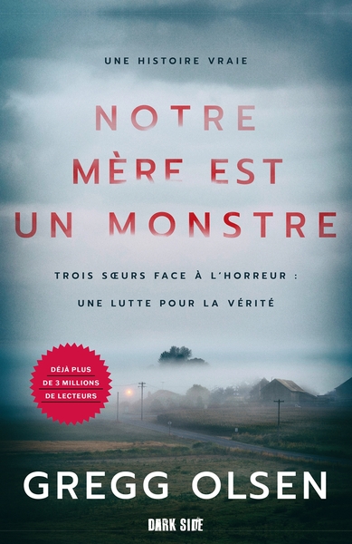 NOTRE MERE EST UN MONSTRE - TROIS SOEURS FACE A L´HORREUR : UNE LUTTE POUR LA VERITE