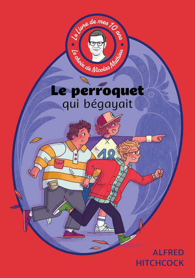 LIVRE DE MES 10 ANS - LE PERROQUET QUI BEGAYAIT