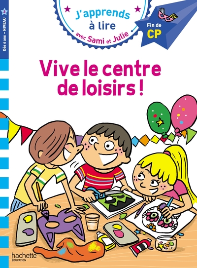 SAMI ET JULIE CP NIVEAU 3 - VIVE LE CENTRE DE LOISIRS !