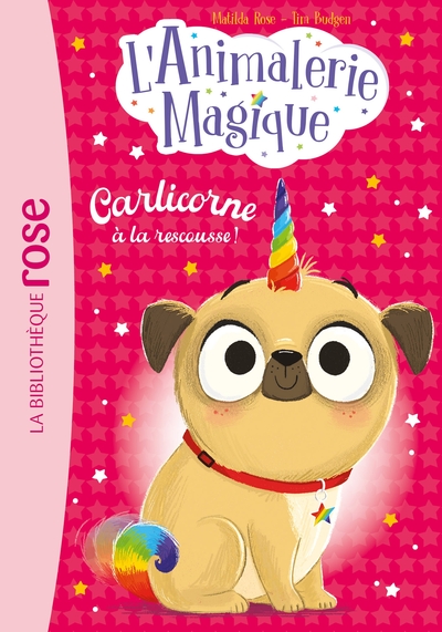 L´ANIMALERIE MAGIQUE, TOME 01 - CARLICORNE A LA RESCOUSSE !