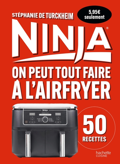 NINJA : ON PEUT TOUT FAIRE AU AIRFRYER ! - PETIT FORMAT - 50 RECETTES