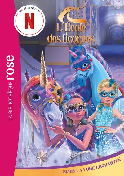 L´ECOLE DES LICORNES - T09 - L´ECOLE DES LICORNES 09 (LA SERIE TV) - SOUS LA LUNE ENCHANTEE