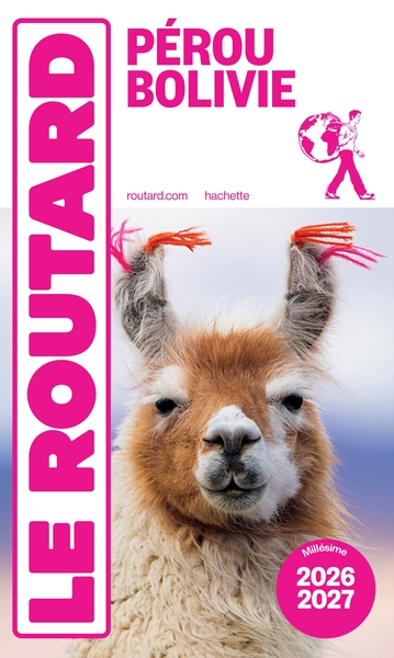 GUIDE DU ROUTARD PEROU, BOLIVIE 2026/27