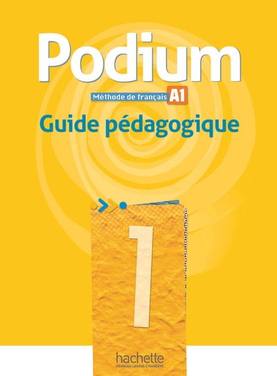 PODIUM 1 - GUIDE PEDAGOGIQUE (A1)