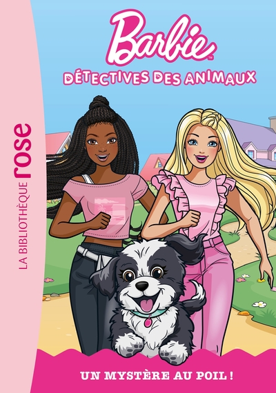 BARBIE - T01 - BARBIE, DETECTIVES DES ANIMAUX 01 - UN MYSTERE AU POIL !