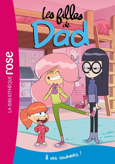 LES FILLES DE DAD - T04 - LES FILLES DE DAD 04 - A VOS SOUHAITS !