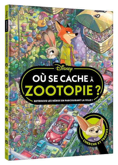 ZOOTOPIE - OU SE CACHE A ZOOTOPIE ? - CHERCHE ET TROUVE - DISNEY