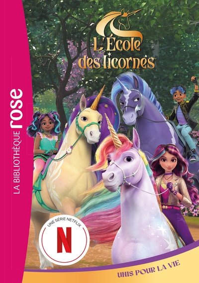 L´ECOLE DES LICORNES - T08 - L´ECOLE DES LICORNES 08 (LA SERIE TV) - UNIS POUR LA VIE