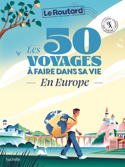 LES 50 VOYAGES A FAIRE DANS SA VIE EN EUROPE - L´EUROPE AUTREMENT