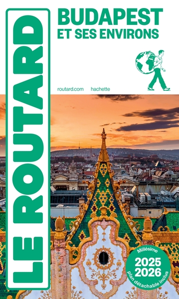 GUIDE DU ROUTARD BUDAPEST ET SES ENVIRONS 2025/26