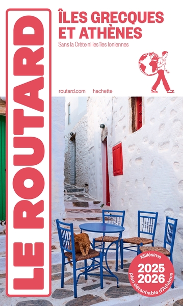 GUIDE DU ROUTARD ILES GRECQUES ET ATHENES 2025/26 - SANS LA CRETE, NI LES ILES IONIENNES