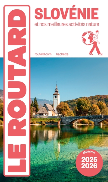 GUIDE DU ROUTARD SLOVENIE 2025/26 - ET NOS MEILLEURES ACTIVITES NATURE