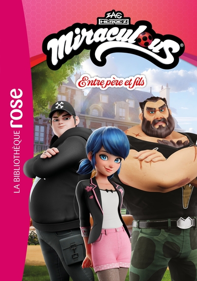 MIRACULOUS (NOUVELLES HISTOIRES), TOME 05 - ENTRE PERE ET FILS