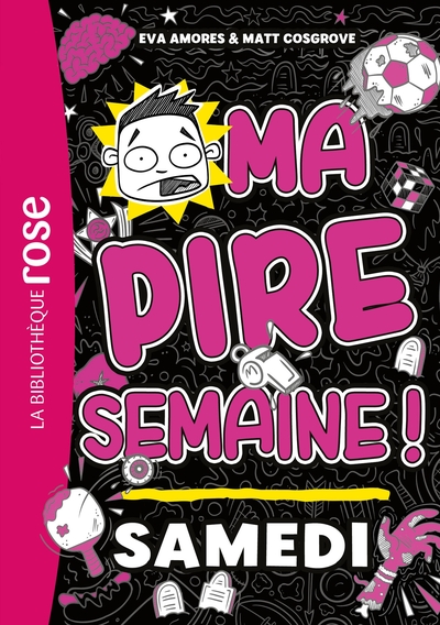 MA PIRE SEMAINE - T06 - MA PIRE SEMAINE 06 - SAMEDI