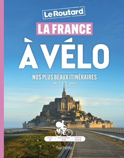 FRANCE A VELO - NOS PLUS BEAUX ITINERAIRES DE 1 A 3 JOURS
