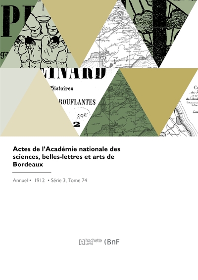 ACTES DE L´ACADEMIE NATIONALE DES SCIENCES, BELLES-LETTRES ET ARTS DE BORDEAUX