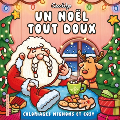 UN NOEL TOUT DOUX - COCO WYO - COLORIAGES MIGNONS ET COSY - COSY COLO