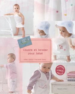 COUDRE ET BRODER POUR BEBE
