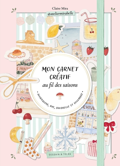 MON CARNET CREATIF AU FIL DES SAISONS - ATELIER MIRABELLE - JOURNALING, DIY, AQUARELLE ET COLORIAGE