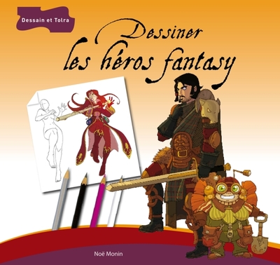 DESSINER LES HEROS FANTASY