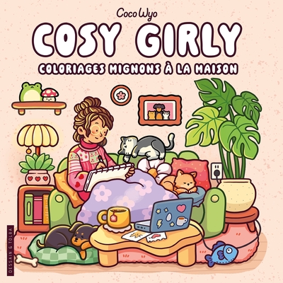 COCO WYO - COSY GIRLY - COLORIAGES MIGNONS A LA MAISON - COSY COLO