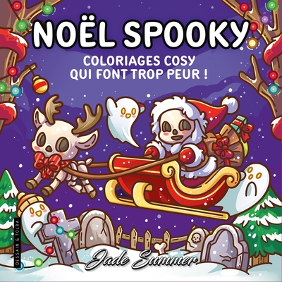 NOEL SPOOKY - JADE SUMMER - COLORIAGES COSY QUI FONT TROP PEUR POUR ADULTES - COSY COLO