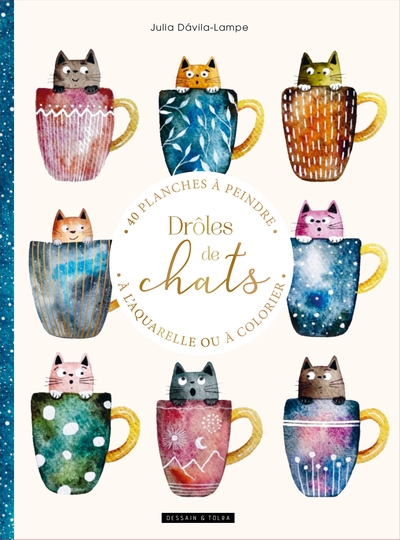 DROLES DE CHATS - 40 PLANCHES A PEINDRE A L´AQUARELLE OU A COLORIER