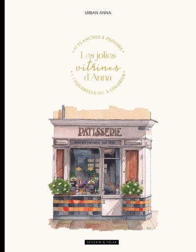 LES JOLIES VITRINES D´ANNA - 45 PLANCHES A PEINDRE A L´AQUARELLE OU A COLORIER