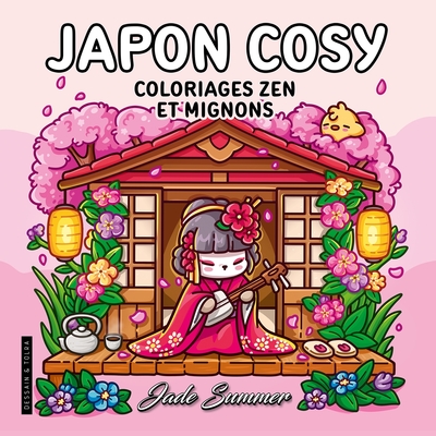 JAPON COSY - JADE SUMMER - COLORIAGES ZEN ET MIGNONS - COSY COLO