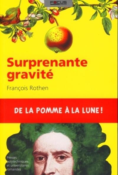 SURPRENANTE GRAVITE. DE LA POMME A LA LUNE !