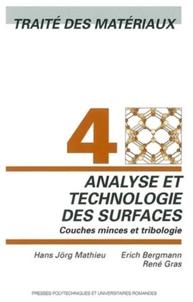 TRAITE DES MATERIAUX VOL 4. ANALYSE ET TECHNOLOGIES  DESSURFACES